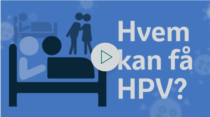 Hvem kan få HPV? Og hvordan smitter det?